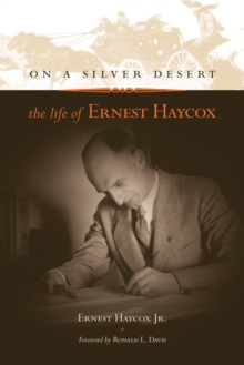 Image for On a Silver Desert : The Life of Ernest Haycox