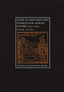 Guide to Documentary Sources for Andean Studies, 1530-1900