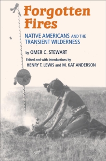 Image for Forgotten Fires : Native Americans and the Transient Wilderness