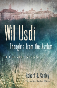 Image for Wil Usdi : Thoughts from the Asylum, a Cherokee Novella