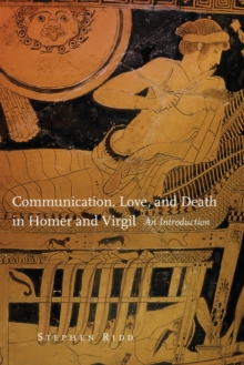 Image for Communication, Love, and Death in Homer and Virgil
