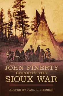 John Finerty Reports the Sioux War