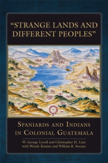 Image for "Strange lands and different peoples"  : Spaniards and Indians in colonial Guatemala