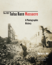 Image for The 1921 Tulsa Race Massacre  : a photographic history