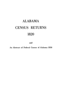 Image for Alabama Census Returns 1820 an Abstract of Federal Census of Alabama 1830