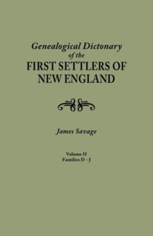 Image for Genealogical Dictionary of the First Settlers of New England, Showing Three Generations of Those Who Came Before May, 1692. in Four Volumes. Volume II