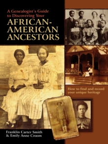 Image for A Genealogist's Guide to Discovering Your African-American Ancestors. How to Find and Record Your Unique Heritage