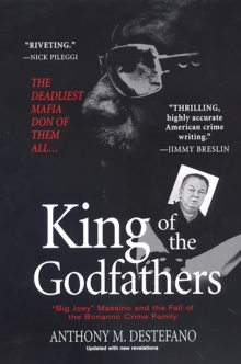 Image for King of the godfathers: "Big Joey" Massino and the fall of the Bonanno crime family