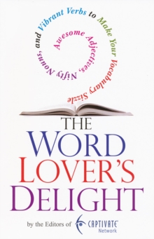 Image for Word Lover's Delight: Awesome Adjectives, Nifty Nouns, and Vibrant Verbs to Make Your Vocabulary Sizzl e