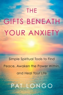 Gifts Beneath Your Anxiety: A Guide to Finding Inner Peace for Sensitive People