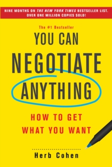 You Can Negotiate Anything: How to Get What You Want