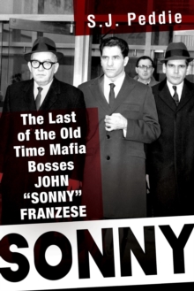 Image for Sonny  : the last of the old time mafia bosses, John 'Sonny' Franzese