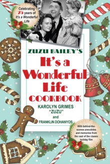 Zuzu Bailey’s It’s A Wonderful Life Cookbook