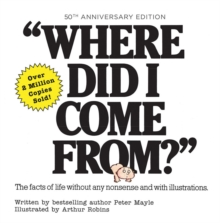 Where Did I Come From? 50th Anniversary Edition: An Illustrated Children’s Book on Human Sexuality