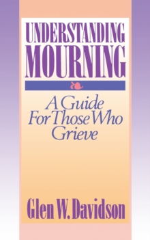 Understanding Mourning: A Guide for Those Who Grieve