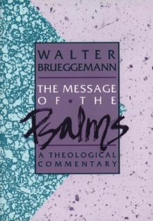 The Message of the Psalms: A Theological Commentary
