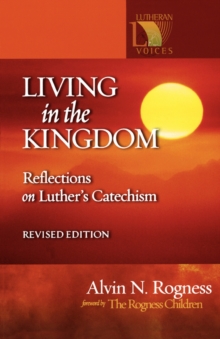 Image for Living in the Kingdom : Reflections on Luther's Catechism, Revised Edition