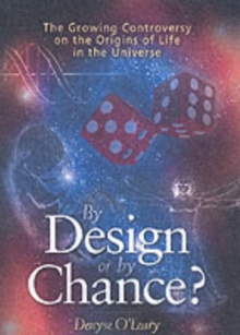Image for By Design or by Chance in the Universe : The Growing Controversy on the Origins of Life