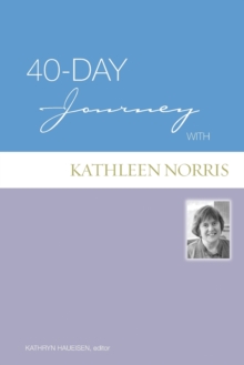 40-Day Journey with Kathleen Norris