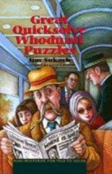 Image for Great quicksolve whodunit puzzles  : mini-mysteries for you to solve