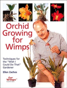 ORCHID GROWING FOR WIMPS