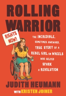 Image for Rolling Warrior: The Incredible, Sometimes Awkward, True Story of a Rebel Girl on Wheels Who Helped Spark a Revolution