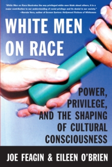 Image for White Men on Race : Power, Privilege, and the Shaping of Cultural Consciousness