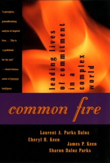 Image for Common fire: leading lives of commitment in a complex world