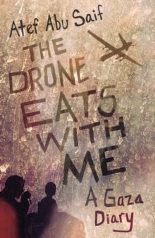 Image for Drone Eats with Me: A Gaza Diary