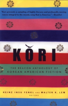 Image for Kori : The Beacon Anthology of Korean American Fiction