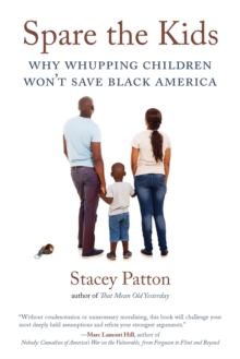 Image for Spare the kids  : why whupping children won't save Black America