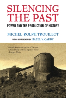 Image for Silencing the past  : power and the production of history