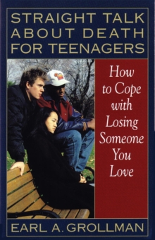 Image for Straight Talk about Death for Teenagers: How to Cope with Losing Someone You Love