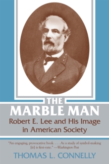 Image for The Marble Man : Robert E. Lee and His Image in American Society