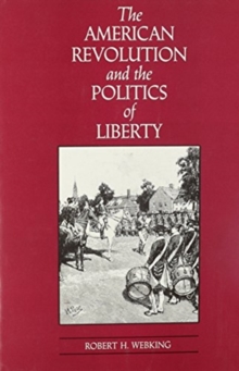 American Revolution and the Politics of Liberty