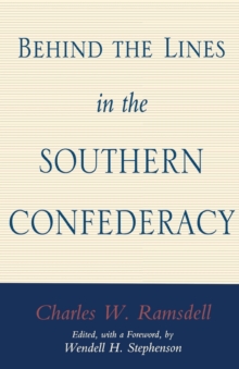 Image for Behind the Lines in the Southern Confederacy