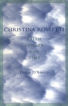 Image for Christina Rossetti  : faith, gender and time