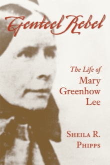Image for Genteel rebel  : the life of Mary Greenhow Lee