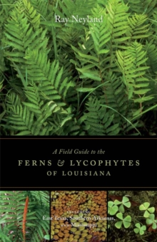 Image for Field Guide to the Ferns and Lycophytes of Louisiana