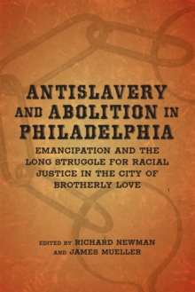 Image for Antislavery and Abolition in Philadelphia
