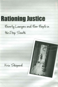 Image for Rationing Justice: Poverty Lawyers and Poor People in the Deep South