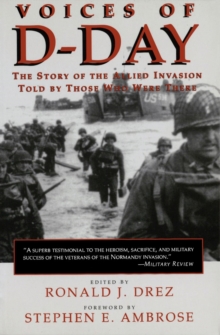 Image for Voices of D-day: The Story of the Allied Invasion Told By Those Who Were There
