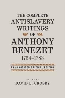 Image for The Complete Antislavery Writings of Anthony Benezet, 1754-1783
