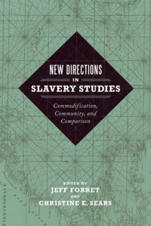 Image for New directions in slavery studies: commodification, community, and comparison