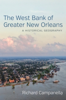Image for The West Bank of greater New Orleans: a historical geography