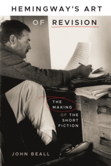 Image for Hemingway's Art of Revision : The Making of the Short Fiction