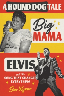 Image for Hound Dog Tale: Big Mama, Elvis, and the Song That Changed Everything