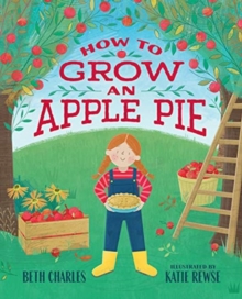 HOW TO GROW AN APPLE PIE
