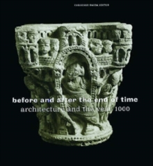 Image for Before and After the End of Time : Architecture and the Year 1000