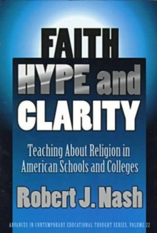 Image for Faith, hype and clarity  : teaching about religion in American schools and colleges